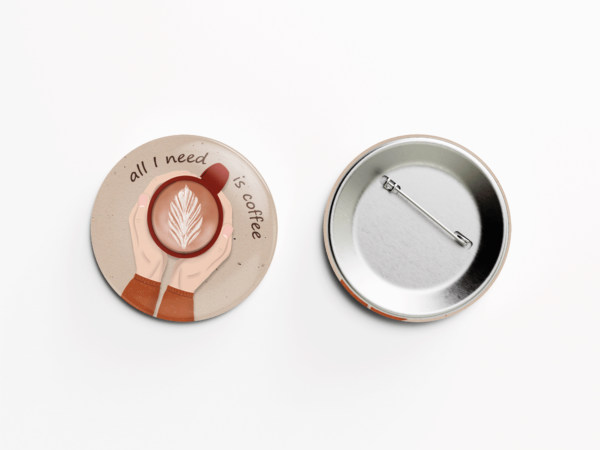 Значок «All I need is coffee»